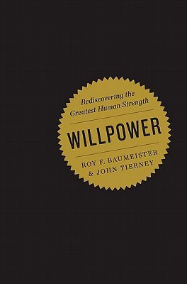 Cover of Willpower: Rediscovering the Greatest Human Strength