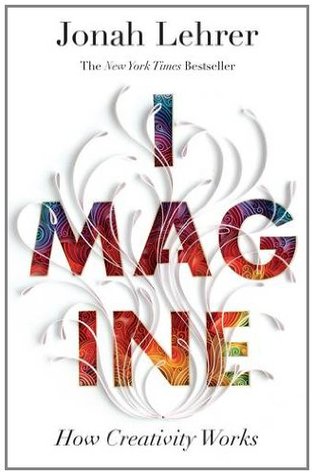 Cover of Imagine: How Creativity Works