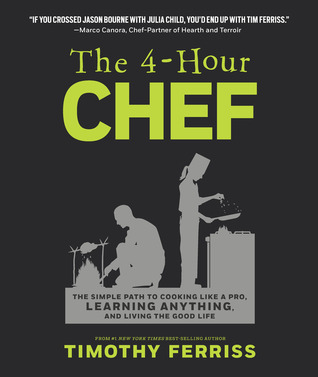 Cover of The 4-Hour Chef: The Simple Path to Cooking Like a Pro, Learning Anything, and Living the Good Life