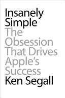 Cover of Insanely Simple: The Obsession That Drives Apple's Success