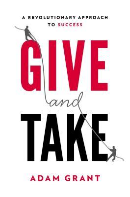 Cover of Give and Take: A Revolutionary Approach to Success