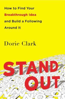 Cover of Stand Out: How to Find Your Breakthrough Idea and Build a Following Around It