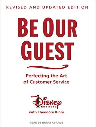 Cover of Be Our Guest: Perfecting the Art of Customer Service