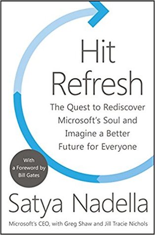 Cover of Hit Refresh: The Quest to Rediscover Microsoft's Soul and Imagine a Better Future for Everyone