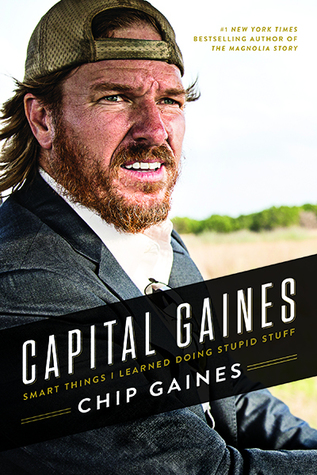 Cover of Capital Gaines: Smart Things I Learned Doing Stupid Stuff