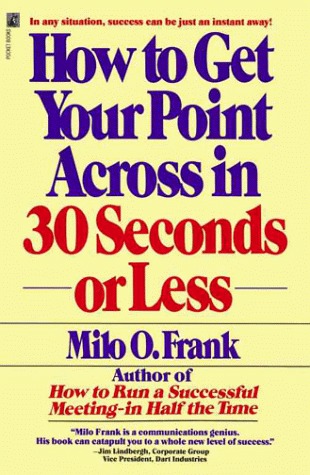 Cover of How to Get Your Point Across in 30 Seconds or Less