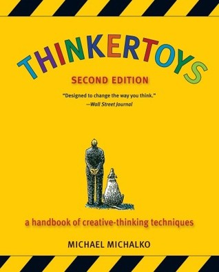 Cover of Thinkertoys: A Handbook of Creative-Thinking Techniques
